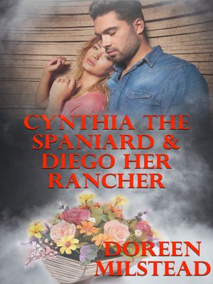 cover image of Cynthia the Spaniard & Diego Her Rancher